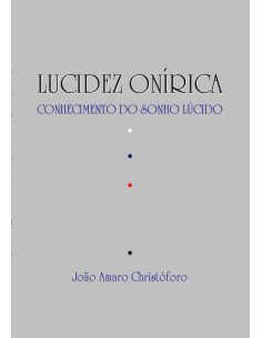 Lucidez Onírica:Conhecimento do Sonho Lúcido