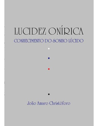 Lucidez Onírica:Conhecimento do Sonho Lúcido