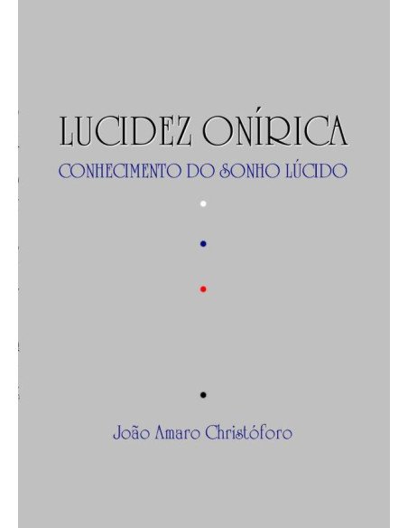 Lucidez Onírica:Conhecimento do Sonho Lúcido