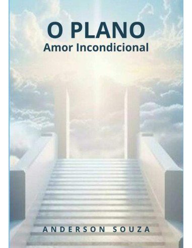 O Plano:Amor Incondicional
