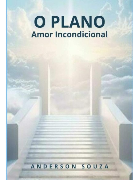 O Plano:Amor Incondicional