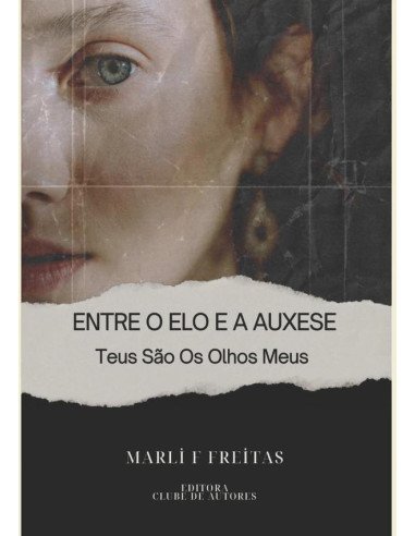 Entre O Elo E A Auxese:Teus São Os Olhos Meus
