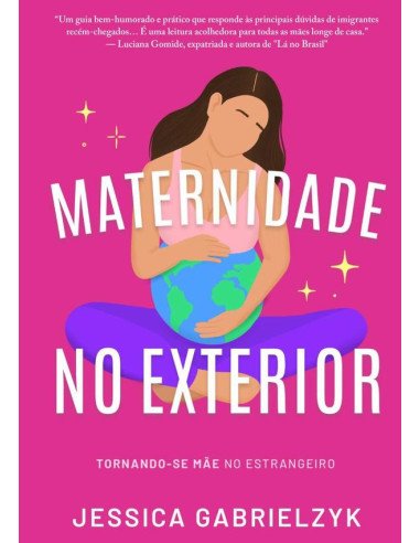 Maternidade No Exterior:Tornando-se Mãe no Estrangeiro