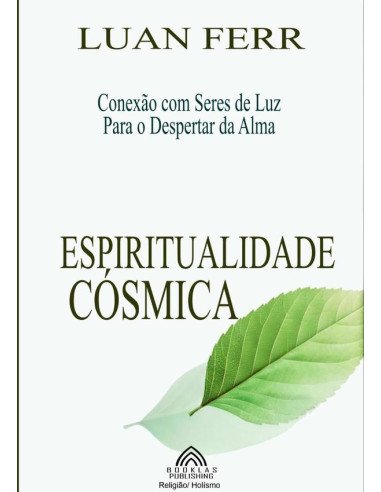 Espiritualidade Cósmica:Conexão com Seres de Luz Para o Despertar da Alma