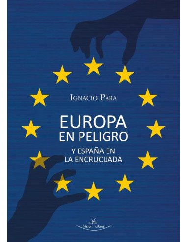 Europa en peligro y España en la encrucijada