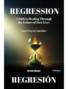 Regresión:Un viaje hacia la sanidad a través de muchas vidas