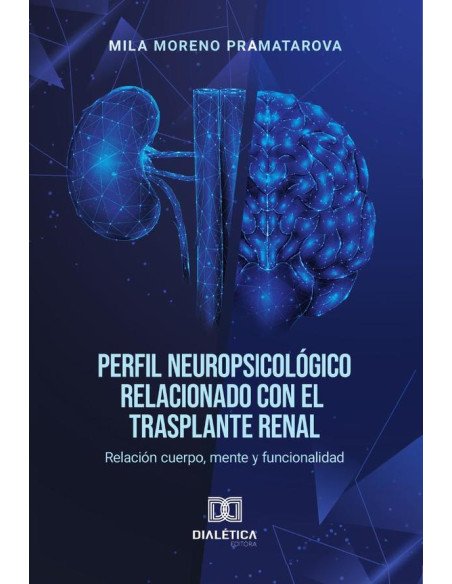 Perfil Neuropsicológico relacionado con el trasplante renal:relación cuerpo, mente y funcionalidad