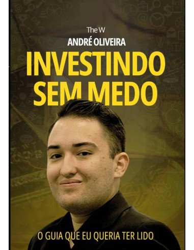 Investindo Sem Medo:O Guia Que Eu Queria Ter Lido