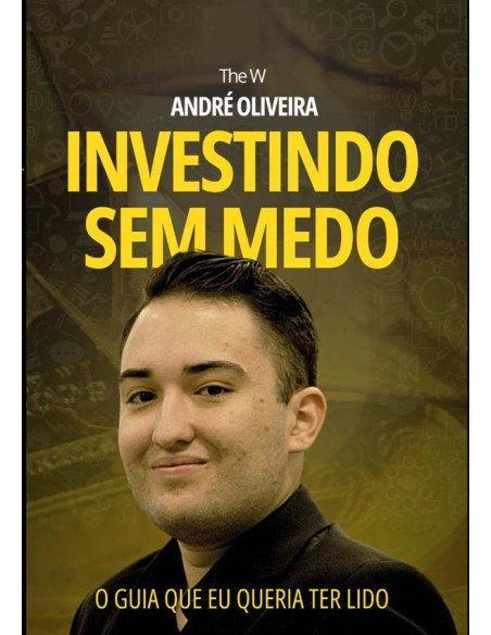 Investindo Sem Medo:O Guia Que Eu Queria Ter Lido
