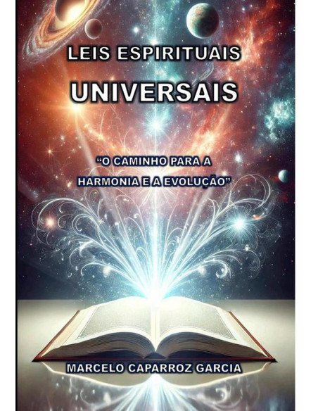 Leis Espirituais Universais:O CAMINHO PARA A HARMONIA E A EVOLUÇÃO