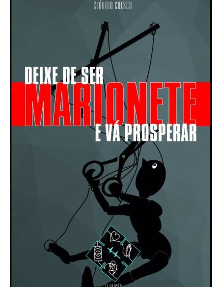 Deixe De Ser Marionete E Vá Prosperar