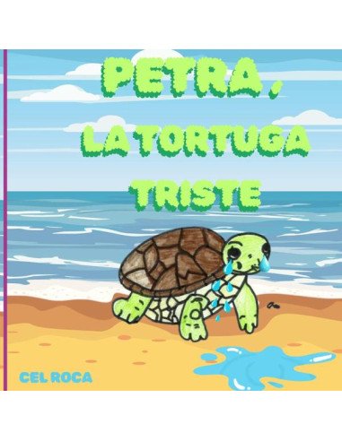Petra, La Tortuga Triste.