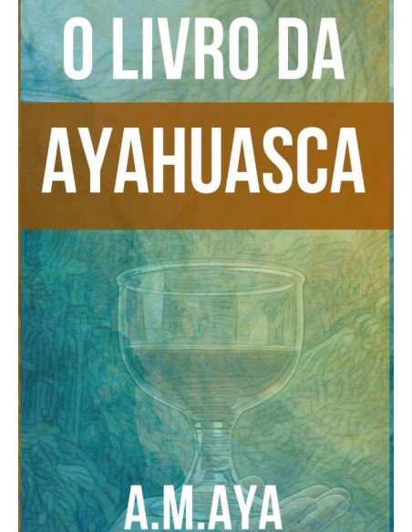 O Livro Da Ayahuasca