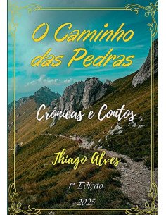 O Caminho Das Pedras:Crônicas e Contos