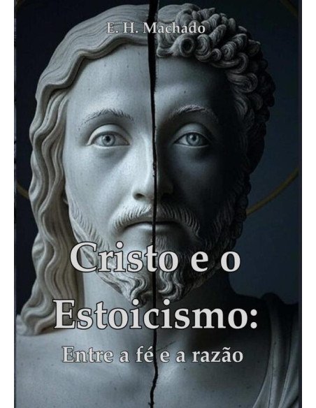 Cristo E O Estoicismo::Entre a Fé e a Razão