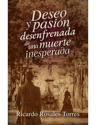 Deseo y pasión desenfrenada de una muerte inesperada