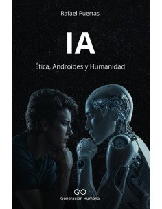 Ia:Ética, Androides y Humanidad