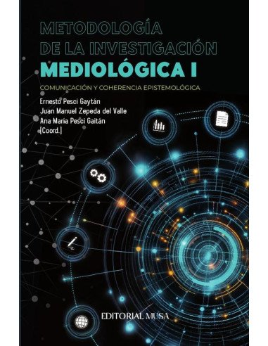Metodología de la Investigación Mediológica I:Comunicación y coherencia epistemológica
