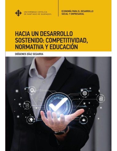 Hacia un desarrollo sostenido: competitividad, normativa y educación