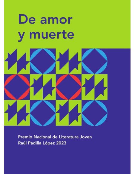 De amor y muerte:Premio Nacional de Literatura Joven Raúl Padilla López 2023