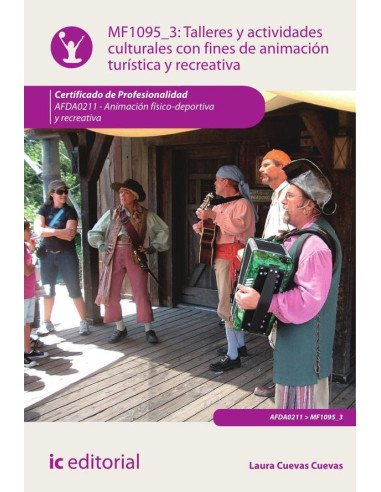 Talleres y actividades culturales con fines de animación turística y recreativa. AFDA0211 - Animación físico-deportiva y recreativa