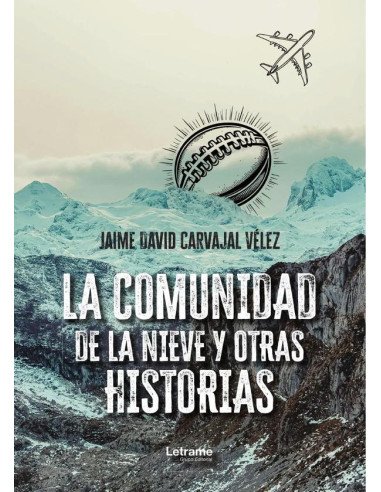 La comunidad de la nieve y otras historias