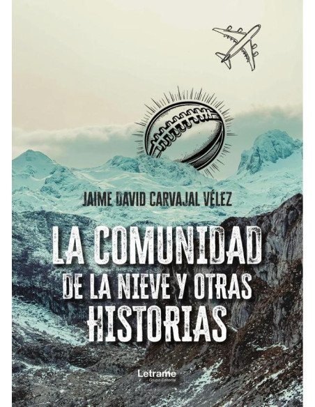 La comunidad de la nieve y otras historias