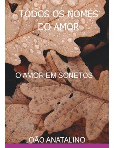 Todos Os Nomes Do Amor:SONETOS DE AMOR