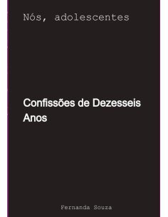 Confissões De Dezesseis Anos:Nós, adolescentes