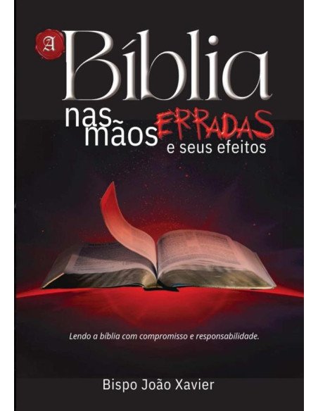 A Bíblia Nas Mãos Erradas:E os Seus Efeitos