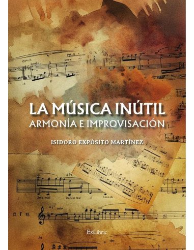 La música inútil. Armonía e improvisación