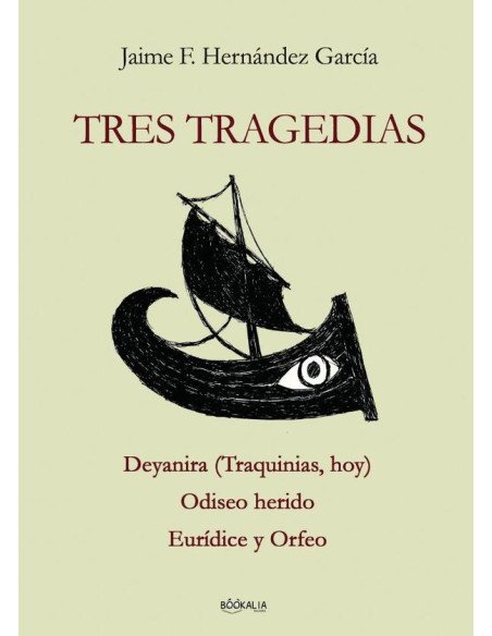 Tres tragedias:Deyanira (Traquinias, hoy) - Odiseo herido - Eurídice y Orfeo