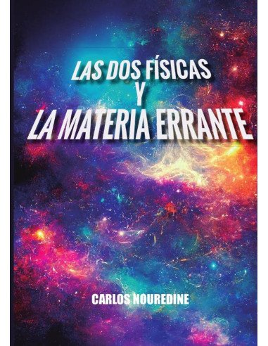 Las dos Físicas y la materia errante