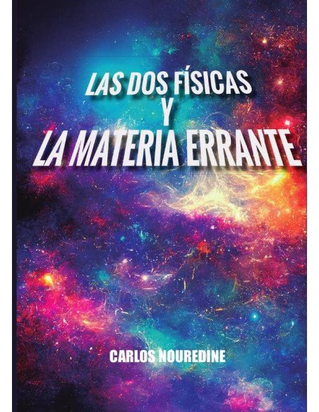 Las dos Físicas y la materia errante