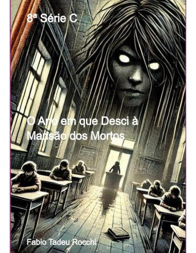 8. Série C:O Ano em que Desci à Mansão dos Mortos