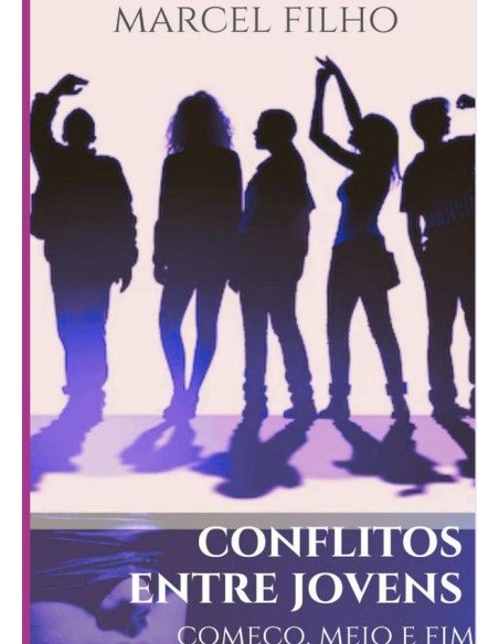 Conflitos Entre Jovens:Começo, meio e fim