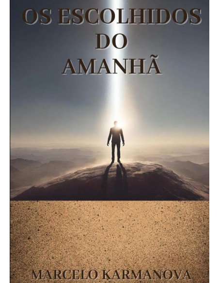 Os Escolhidos Do Amanhã:Somente os melhores de nossa espécie sobreviverão.