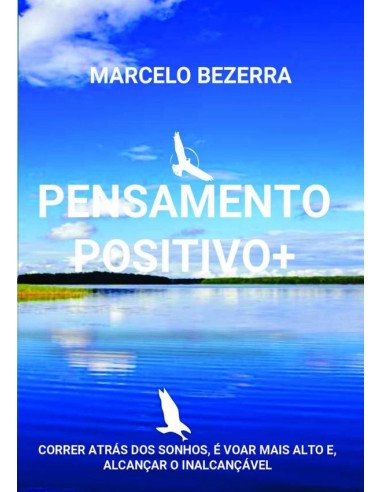 Pensamento Positivo:Histórias e lições de vida