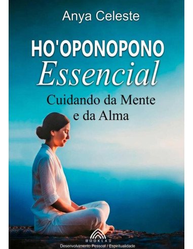 Ho'oponopono Essencial: Cuidando Da Mente E Da Alma:Cuidando da Mente e da Alma