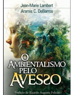 O Ambientalismo Pelo Avesso