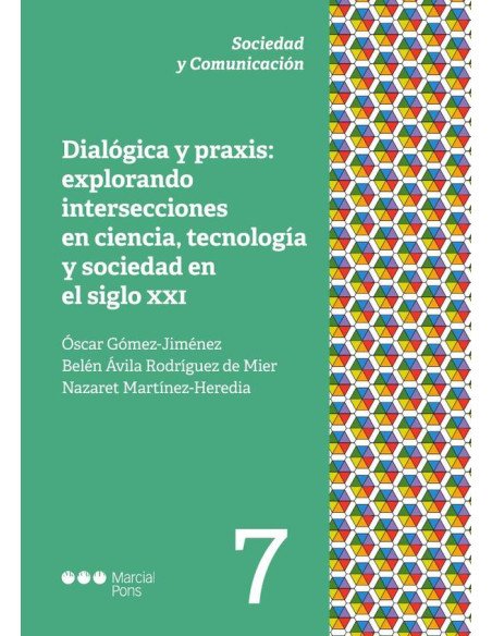 Dialógica y praxis: explorando intersecciones en ciencia, tecnología y sociedad en el siglo XXI