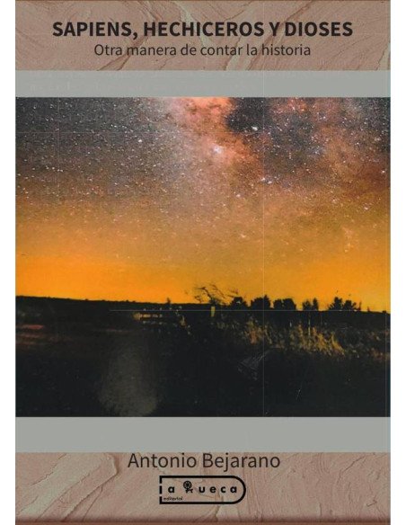 Sapiens, hechiceros y dioses:Otra manera de contar la historia