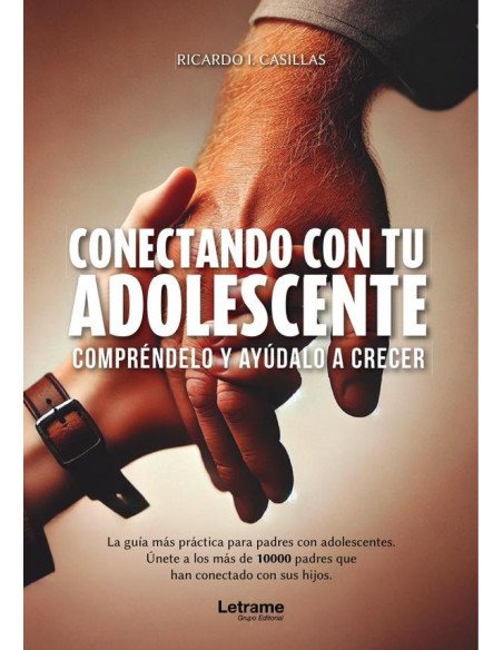 Conectando con tu adolescente:Compréndelo y ayúdalo a crecer