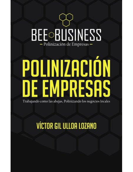 Polinización de Empresas:Trabajando como las abejas, Polinizando los negocios locales