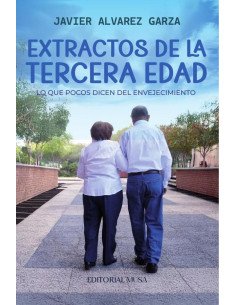 Extractos de la Tercera Edad:Lo que Pocos Dicen del Envejecimiento