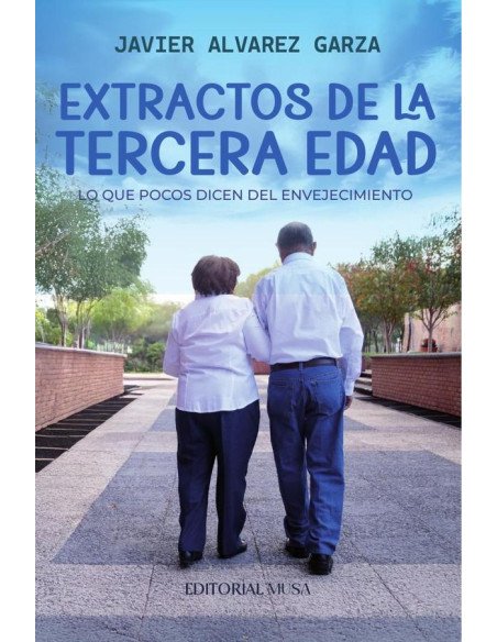 Extractos de la Tercera Edad:Lo que Pocos Dicen del Envejecimiento