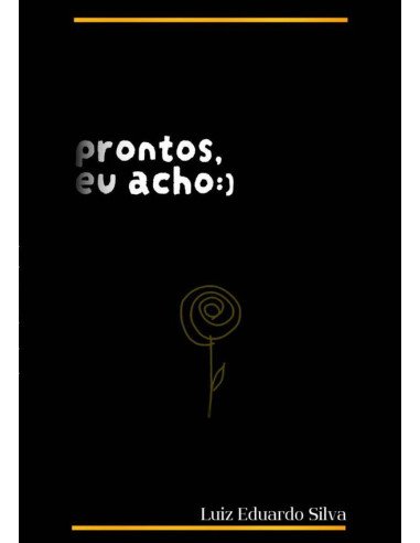 Prontos, Eu Acho :)