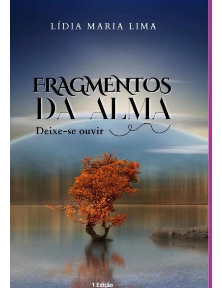 Fragmentos Da Alma:Deixe-se ouvir