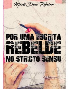 Por Uma Escrita Rebelde No Stricto Sensu