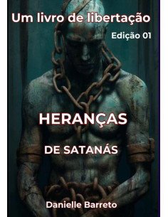Heranças De Satanás:Vença as Heranças Malignas